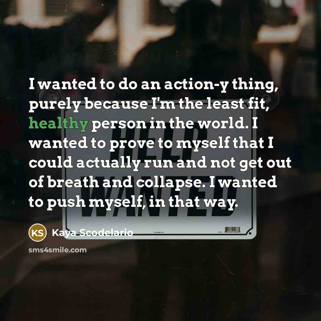 “I wanted to do an action-y thing, purely because I'm…” quote by Kaya Scodelario