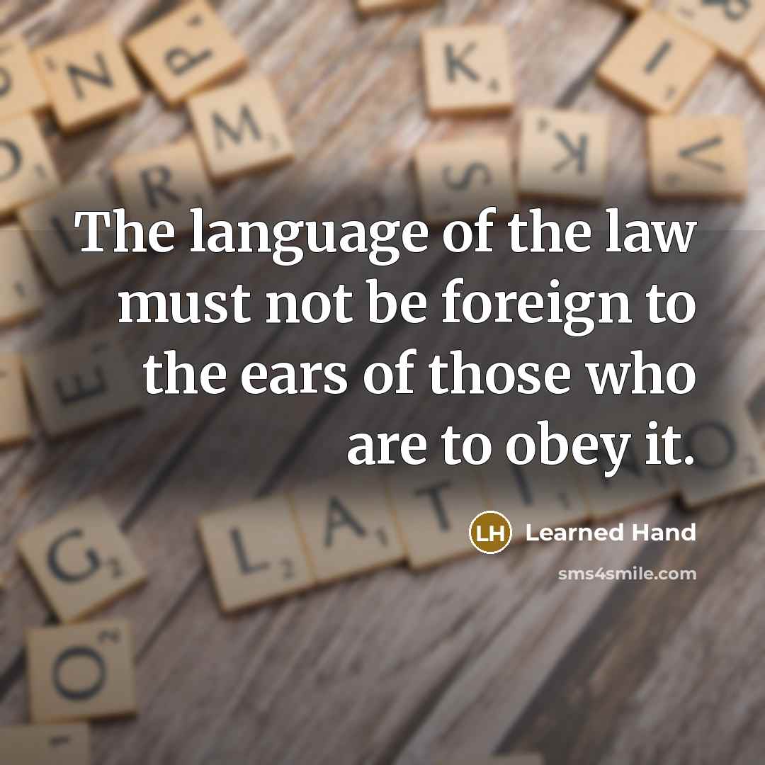 “The language of the law must not be foreign to…” quote by Learned Hand