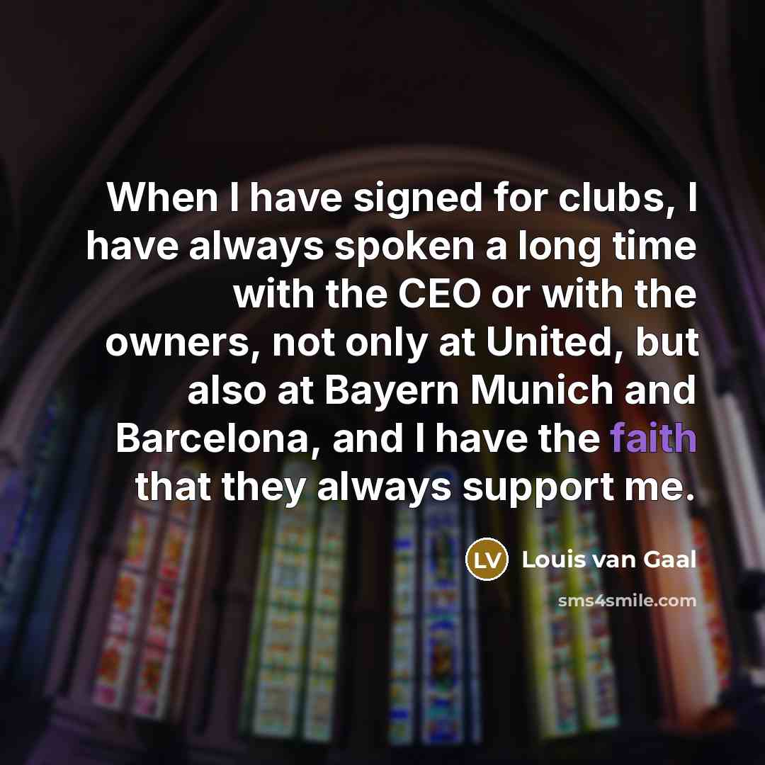 “When I have signed for clubs, I have always spoken…” quote by Louis van Gaal