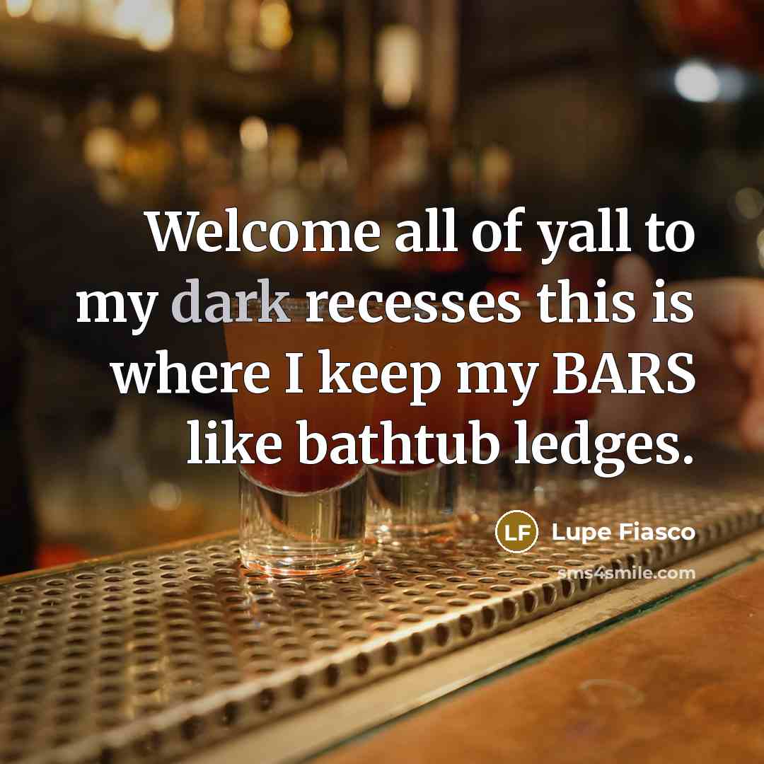 “Welcome all of yall to my dark recesses this is…” quote by Lupe Fiasco