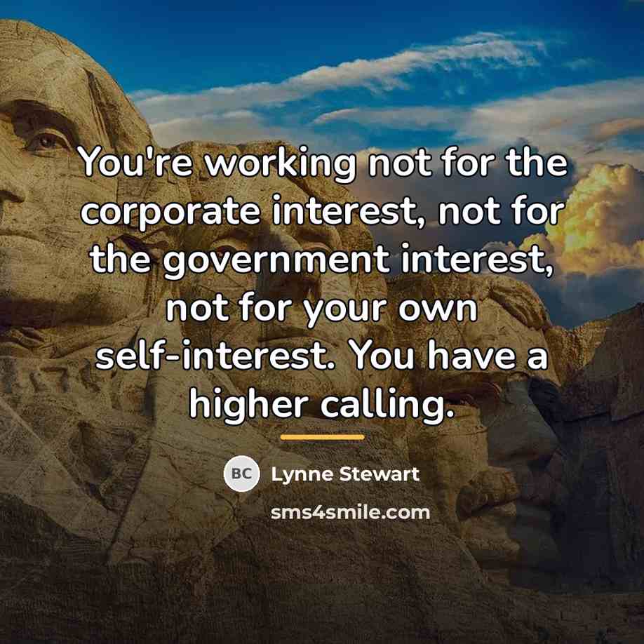 “You're working not for the corporate interest, not for the…” quote by Lynne Stewart