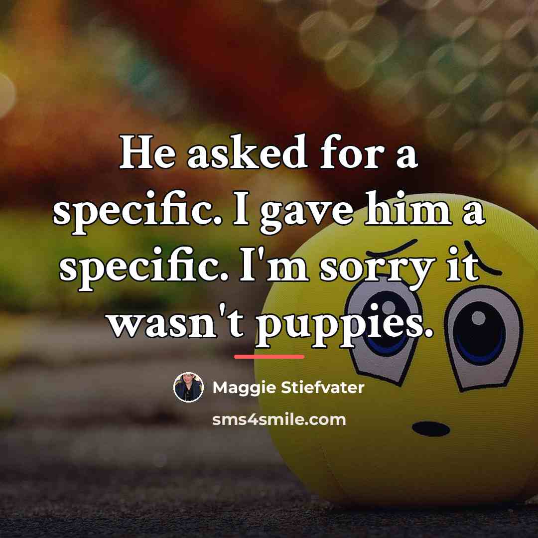 “He asked for a specific. I gave him a specific.…” quote by Maggie Stiefvater