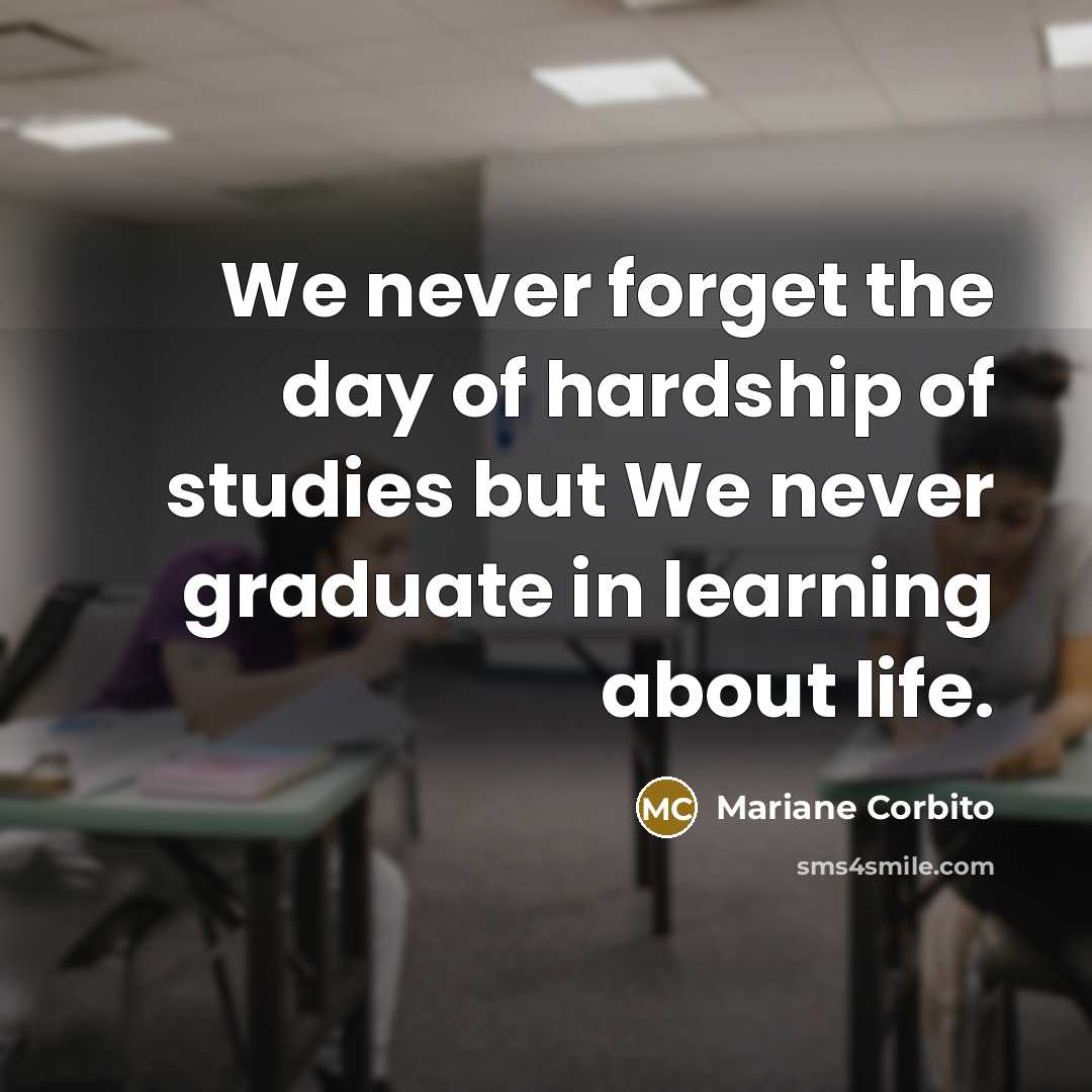 “We never forget the day of hardship of studies but…” quote by Mariane Corbito