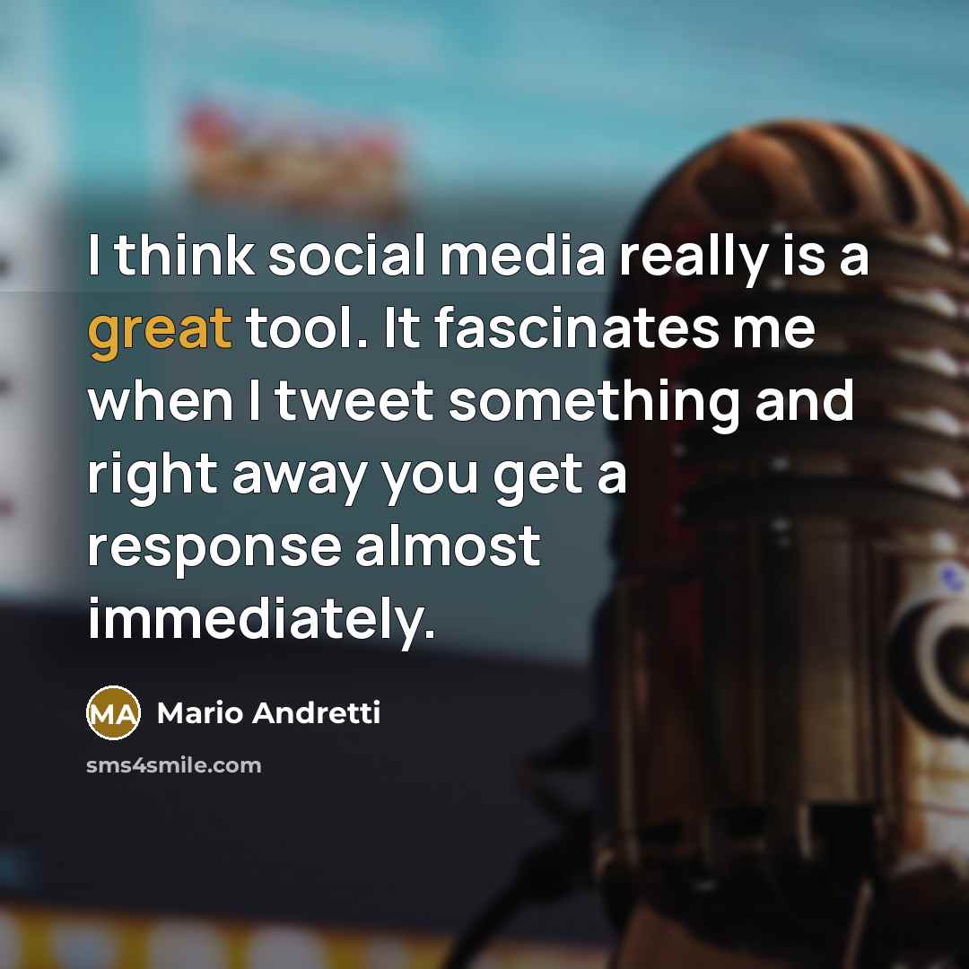 “I think social media really is a great tool. It…” quote by Mario Andretti