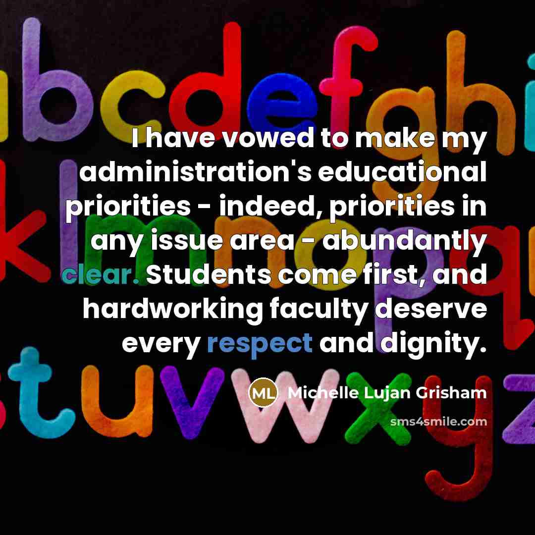 “I have vowed to make my administration's educational priorities -…” quote by Michelle Lujan Grisham