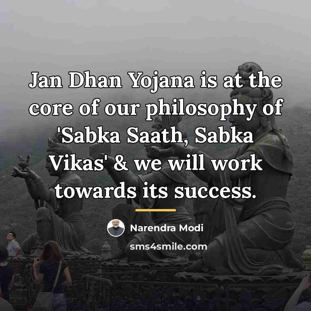 “Jan Dhan Yojana is at the core of our philosophy…” quote by Narendra Modi