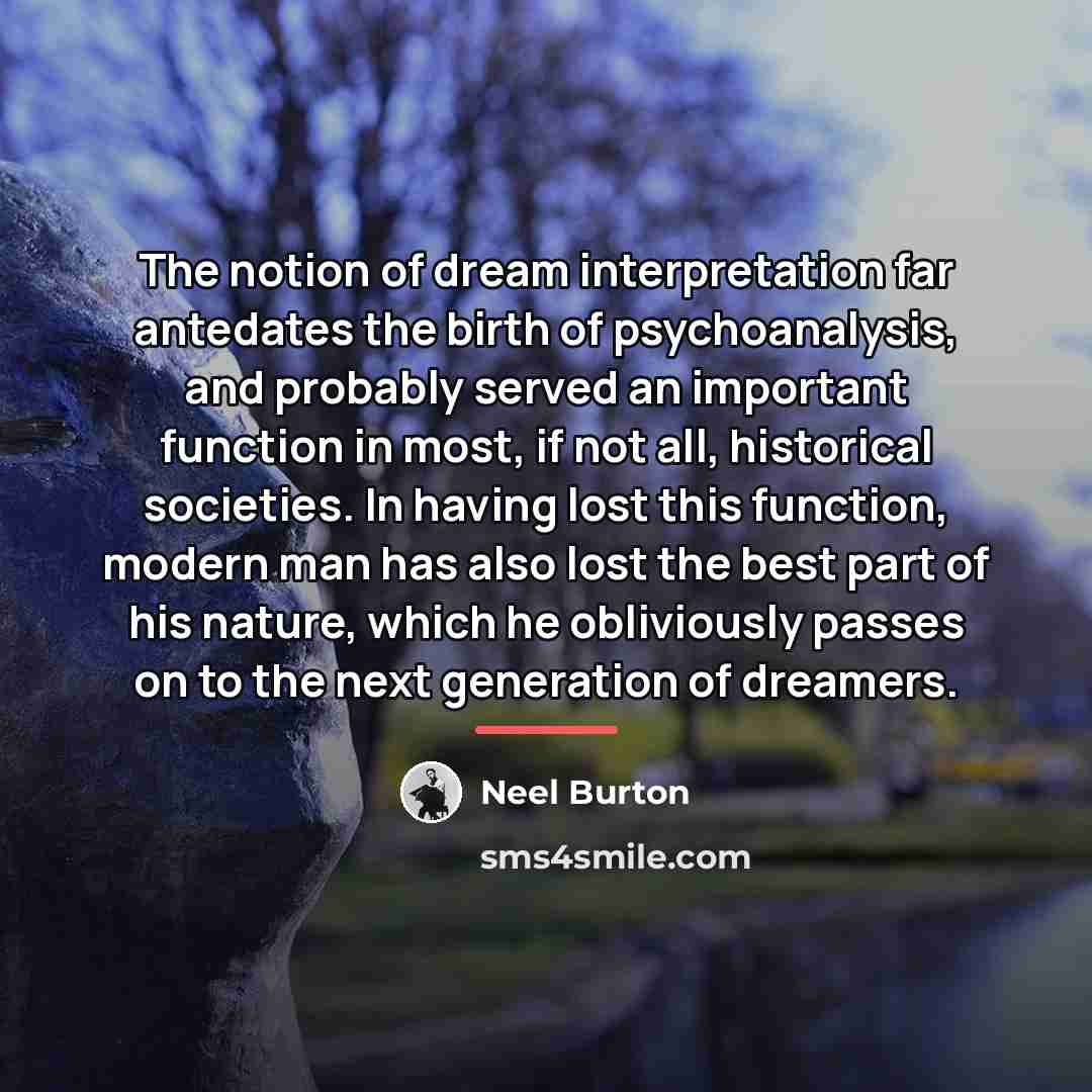 “The notion of dream interpretation far antedates the birth of…” quote by Neel Burton