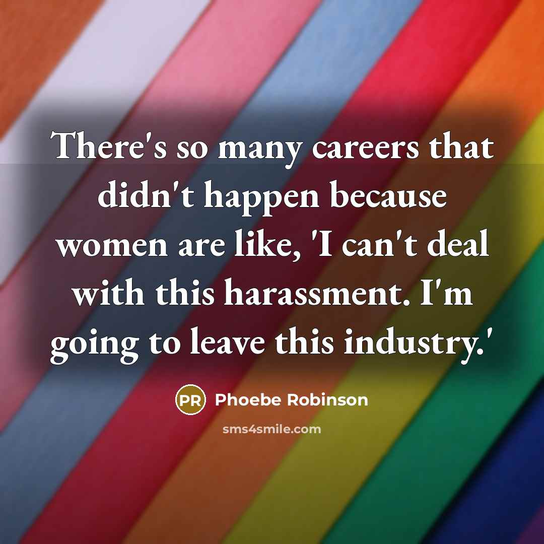 “There's so many careers that didn't happen because women are…” quote by Phoebe Robinson