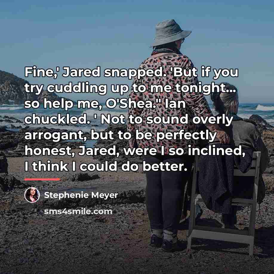 “Fine,' Jared snapped. 'But if you try cuddling up to…” quote by Stephenie Meyer