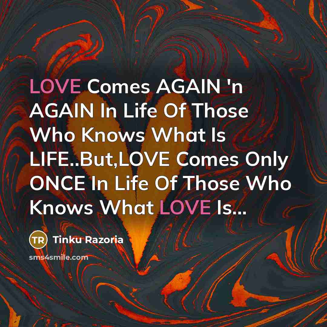 “LOVE Comes AGAIN 'n AGAIN In Life Of Those Who…” quote by Tinku Razoria