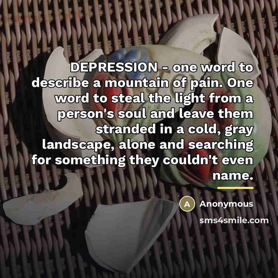 “DEPRESSION - one word to describe a mountain of pain.…” quote by Anonymous