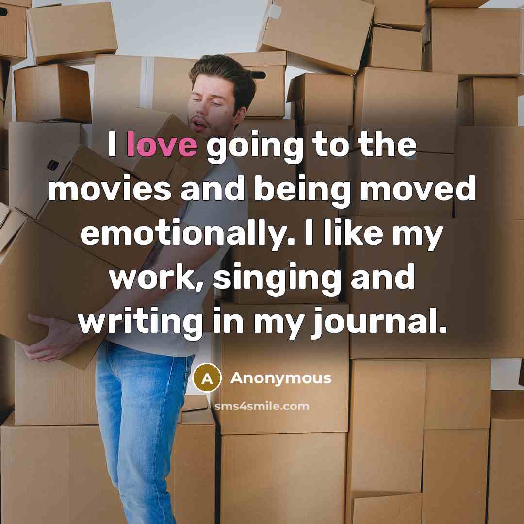 “I love going to the movies and being moved emotionally.…” quote by Anonymous