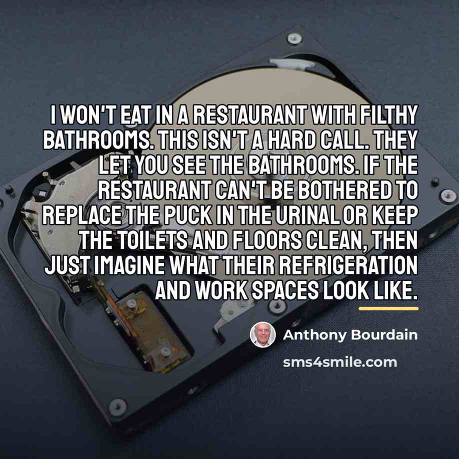 “I won't eat in a restaurant with filthy bathrooms. This…” quote by Anthony Bourdain