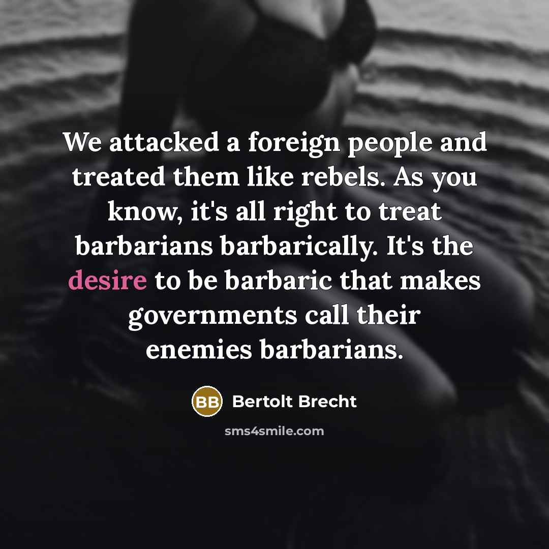 “We attacked a foreign people and treated them like rebels.…” quote by Bertolt Brecht