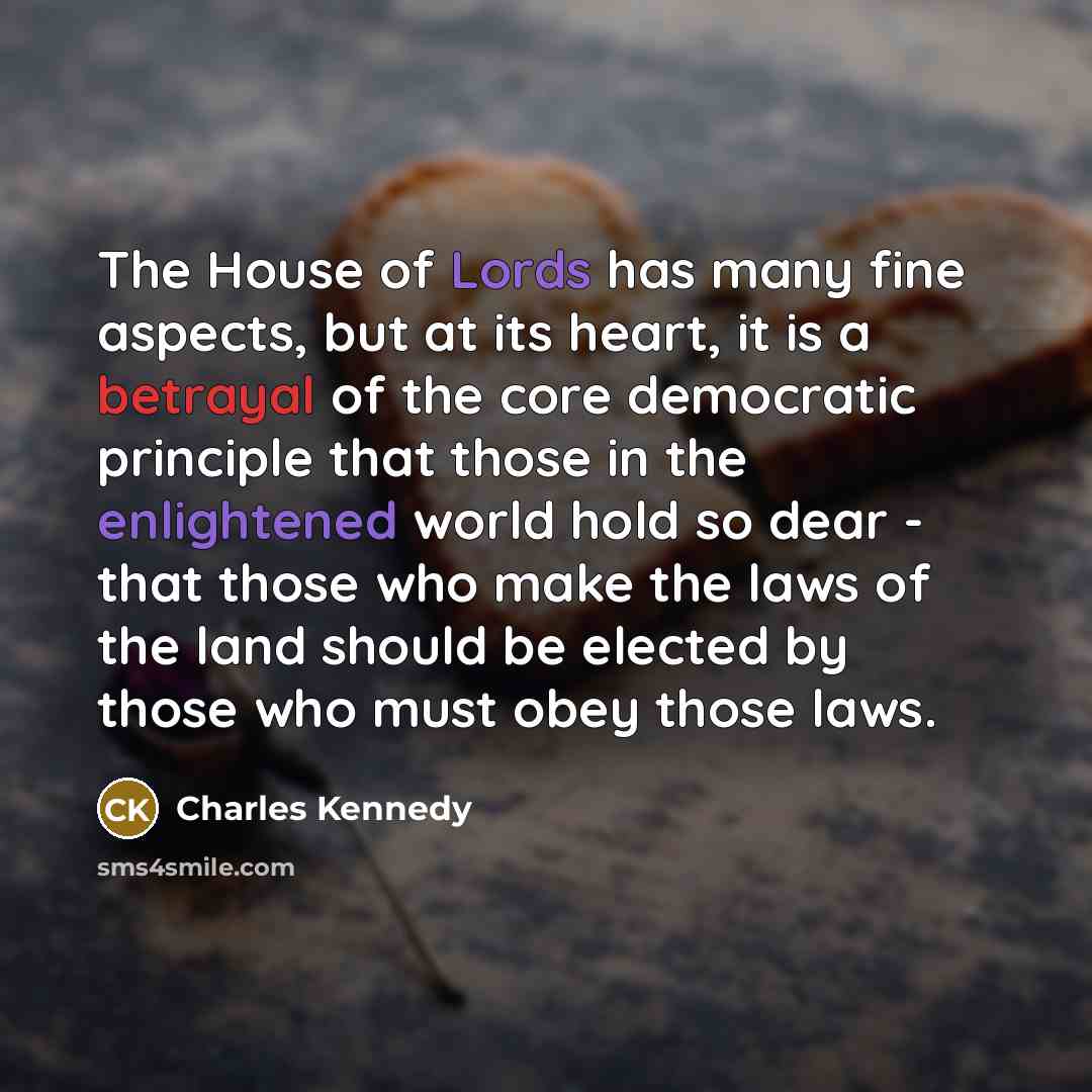 “The House of Lords has many fine aspects, but at…” quote by Charles Kennedy