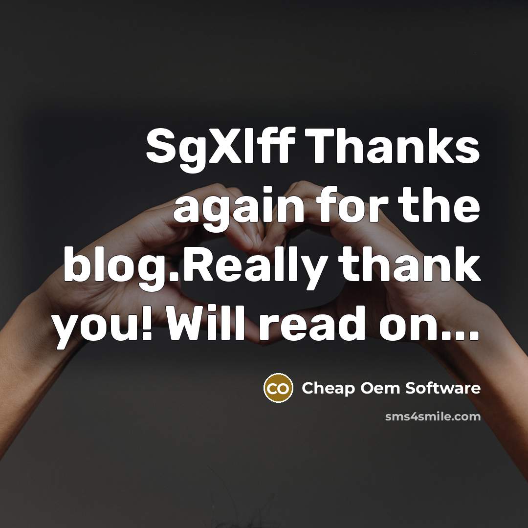 “SgXlff Thanks again for the blog.Really thank you! Will read on...” quote by Cheap Oem Software