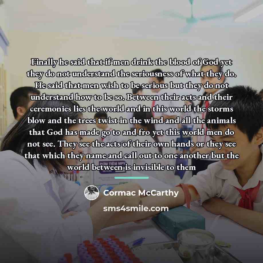 “Finally he said that if men drink the blood of…” quote by Cormac McCarthy