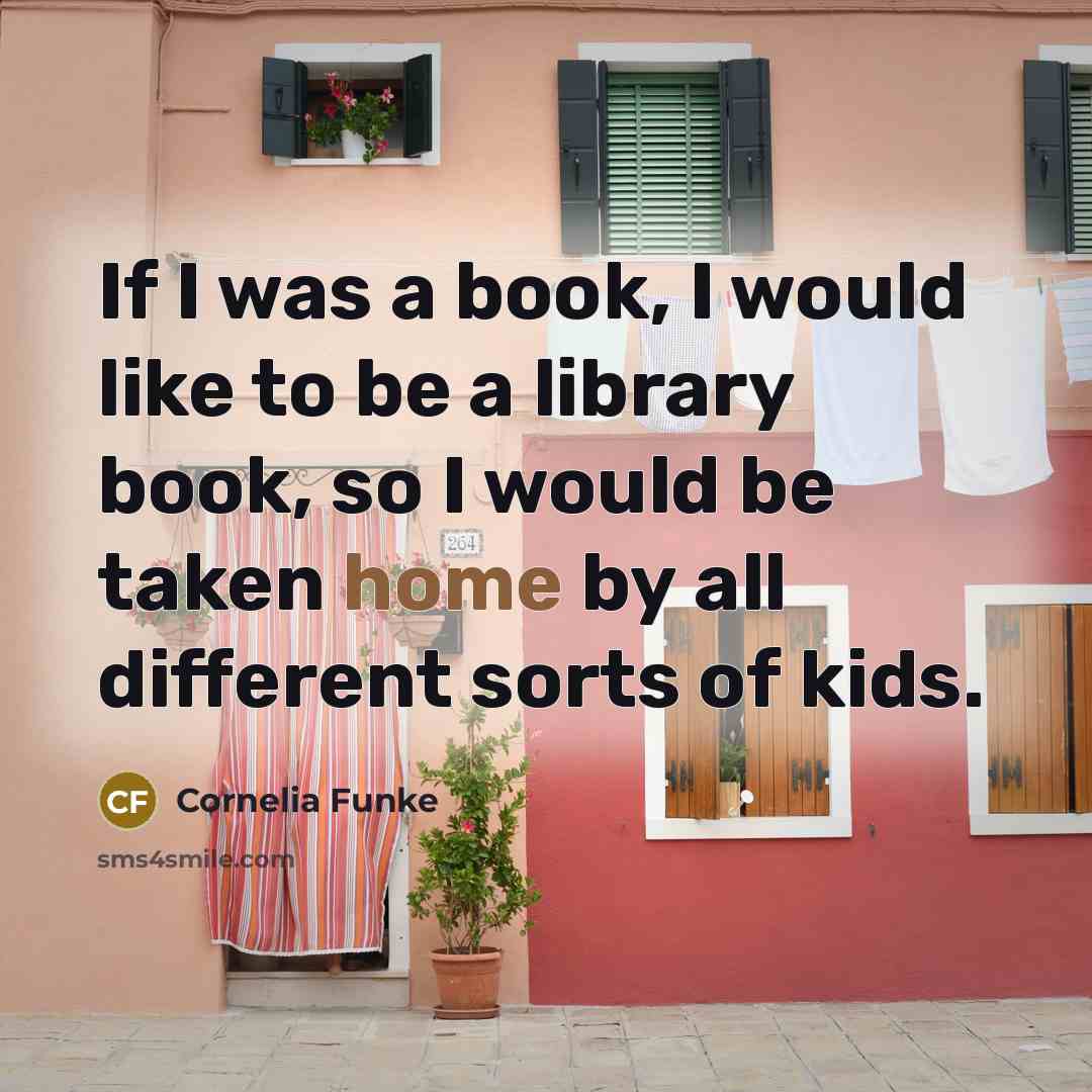 “If I was a book, I would like to be…” quote by Cornelia Funke