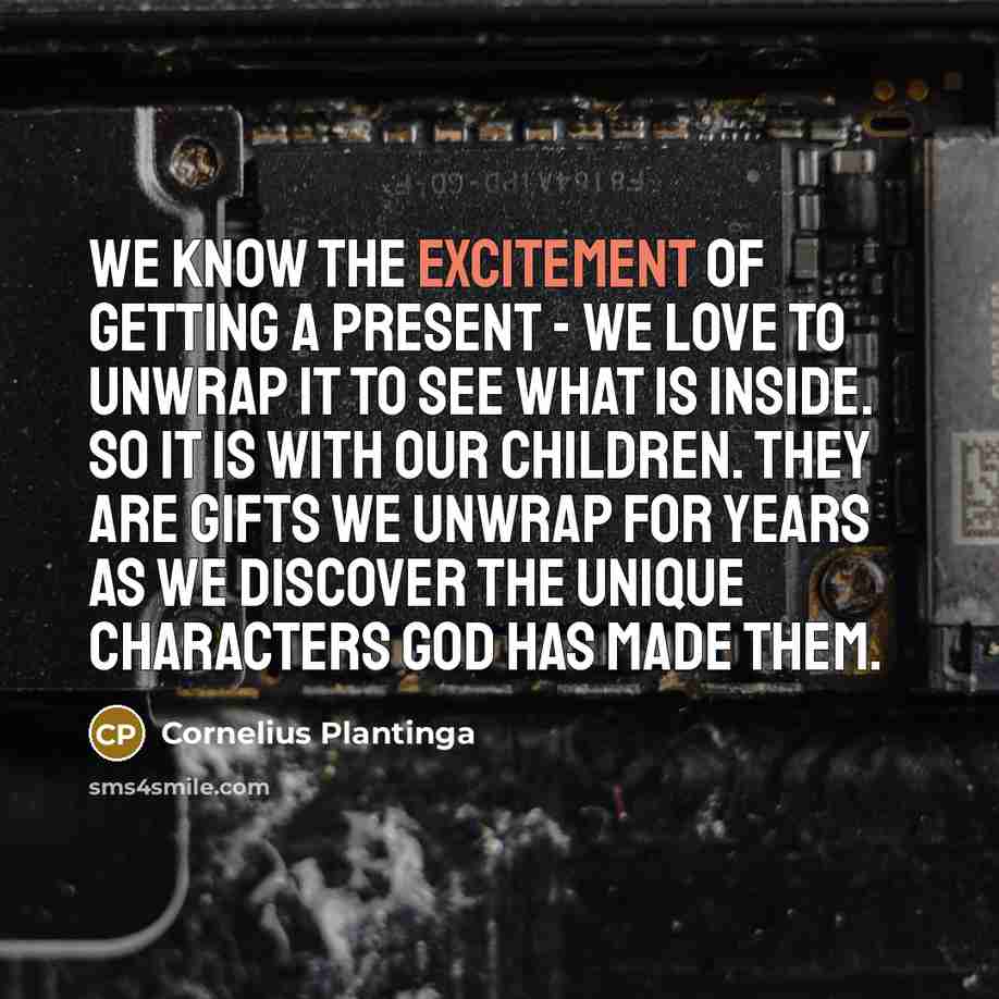 “We know the excitement of getting a present - we…” quote by Cornelius Plantinga