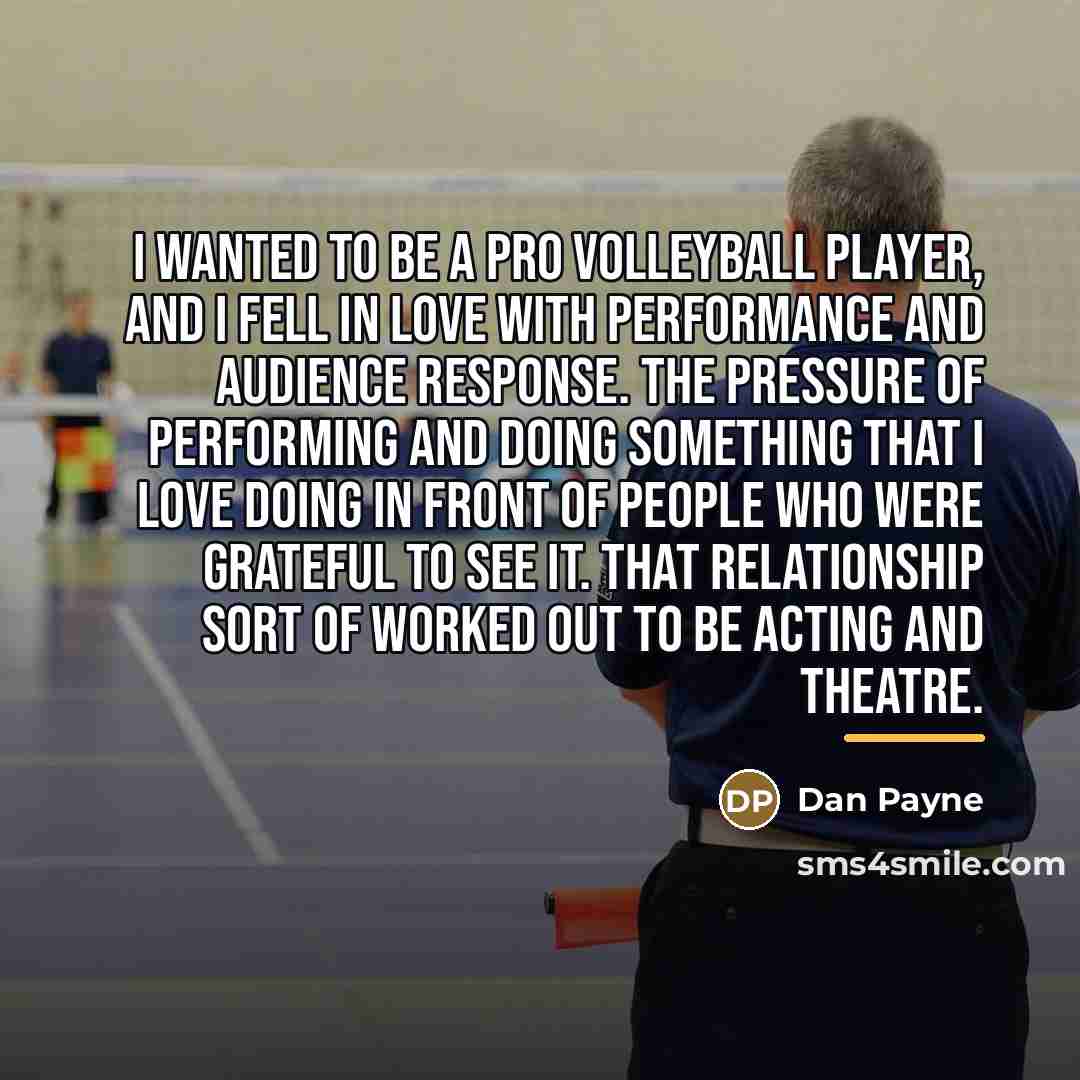 “I wanted to be a pro volleyball player, and I…” quote by Dan Payne
