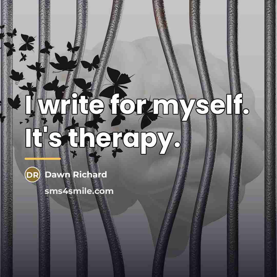 “I write for myself. It's therapy.…” quote by Dawn Richard
