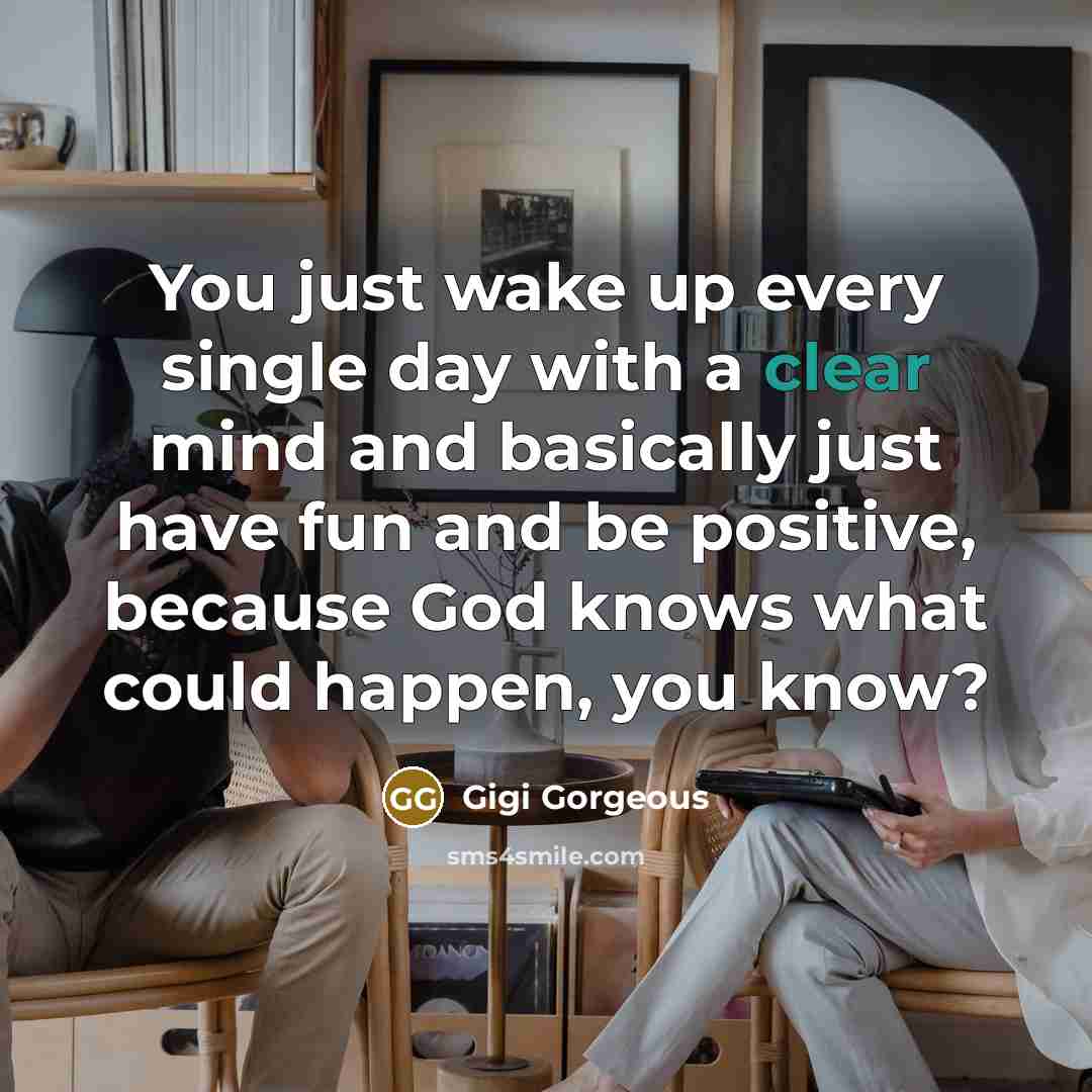 “You just wake up every single day with a clear…” quote by Gigi Gorgeous