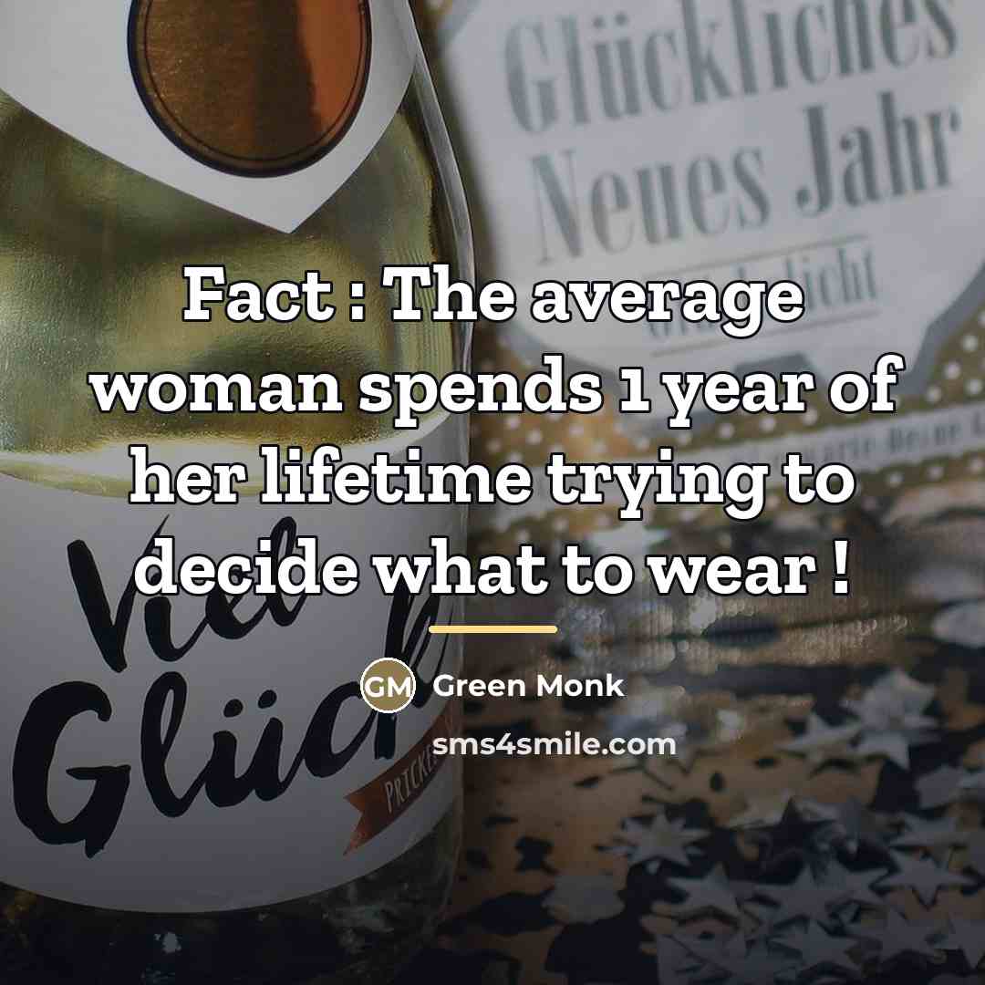 “Fact : The average woman spends 1 year of her…” quote by Green Monk