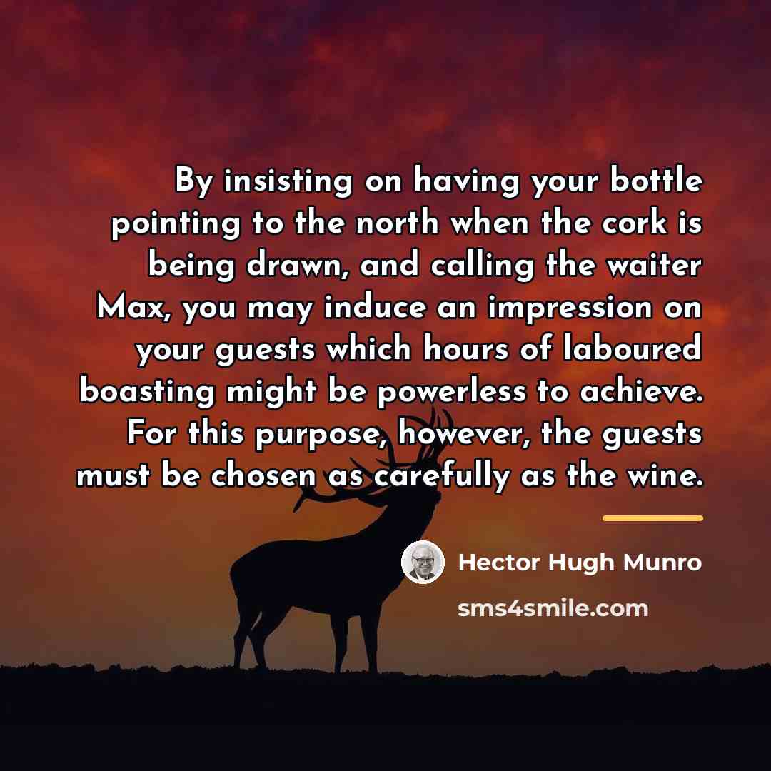 “By insisting on having your bottle pointing to the north…” quote by Hector Hugh Munro