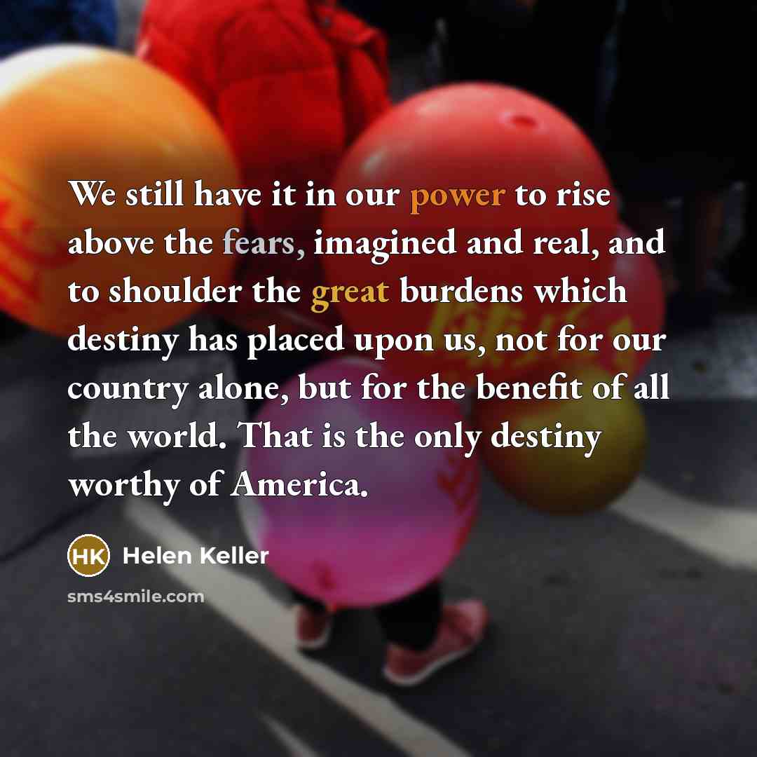 “We still have it in our power to rise above…” quote by Helen Keller