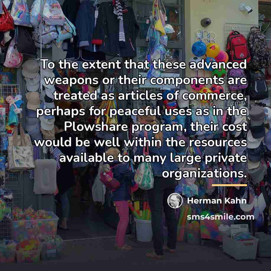 “To the extent that these advanced weapons or their components…” quote by Herman Kahn