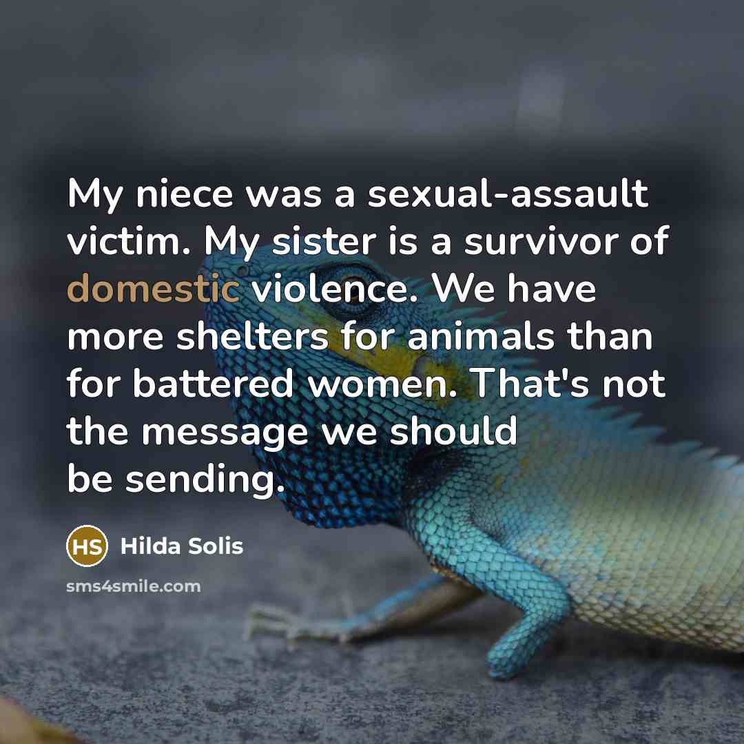 “My niece was a sexual-assault victim. My sister is a…” quote by Hilda Solis