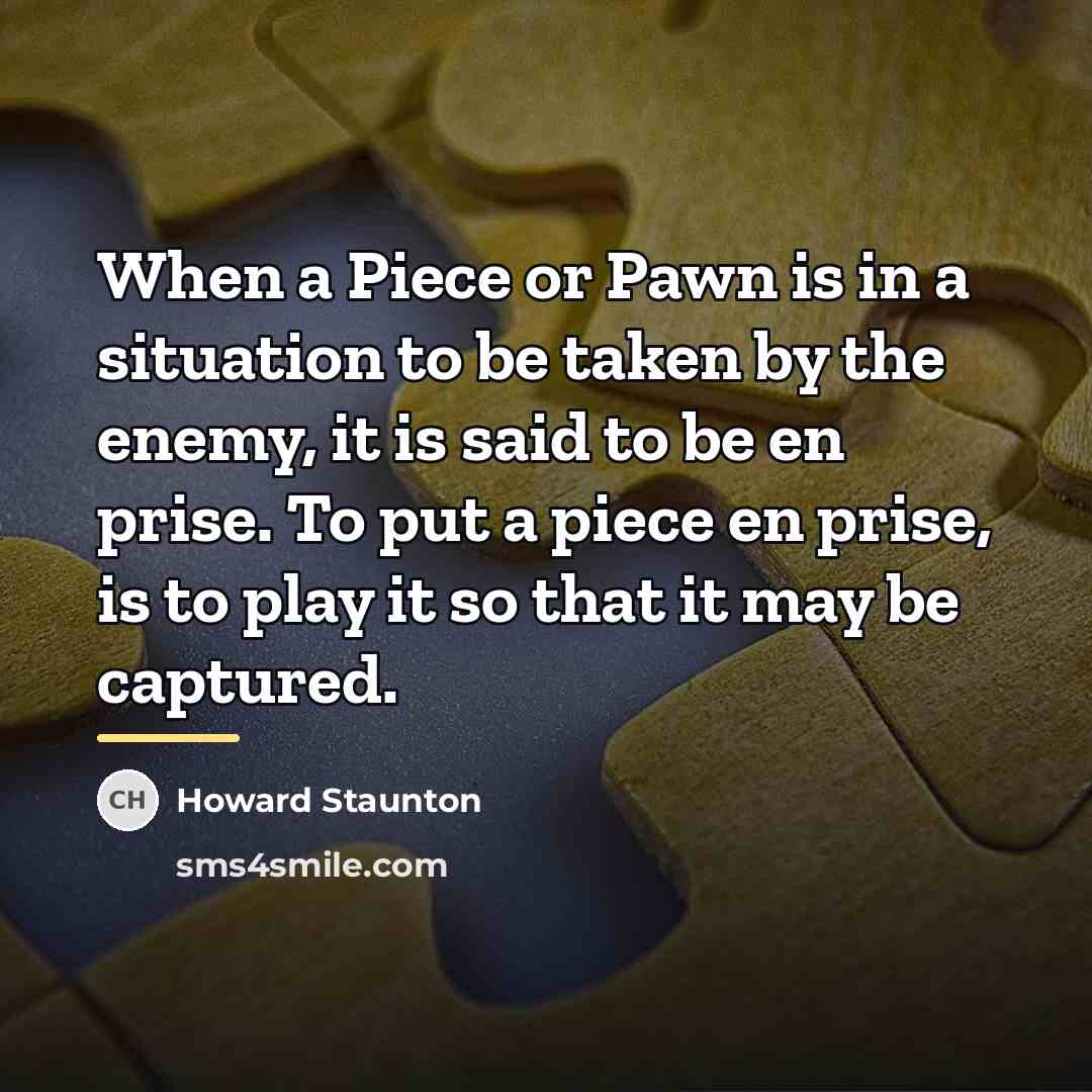 “When a Piece or Pawn is in a situation to…” quote by Howard Staunton