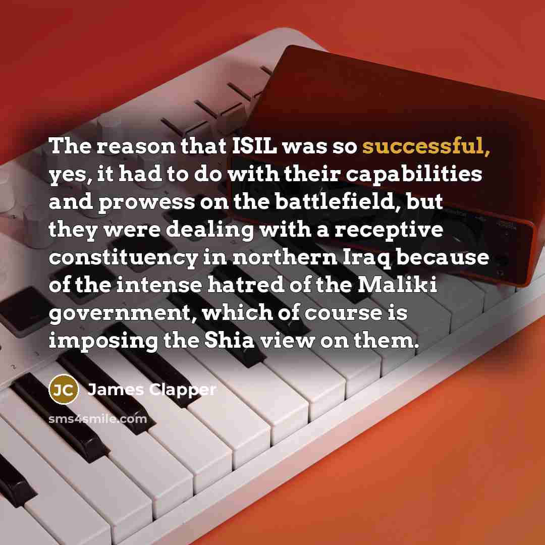 “The reason that ISIL was so successful, yes, it had…” quote by James Clapper
