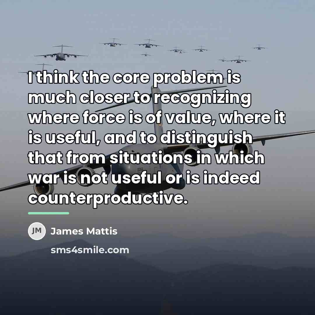 “I think the core problem is much closer to recognizing…” quote by James Mattis