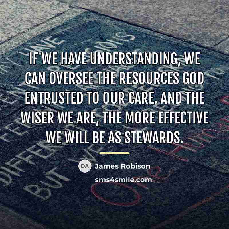 “If we have understanding, we can oversee the resources God…” quote by James Robison