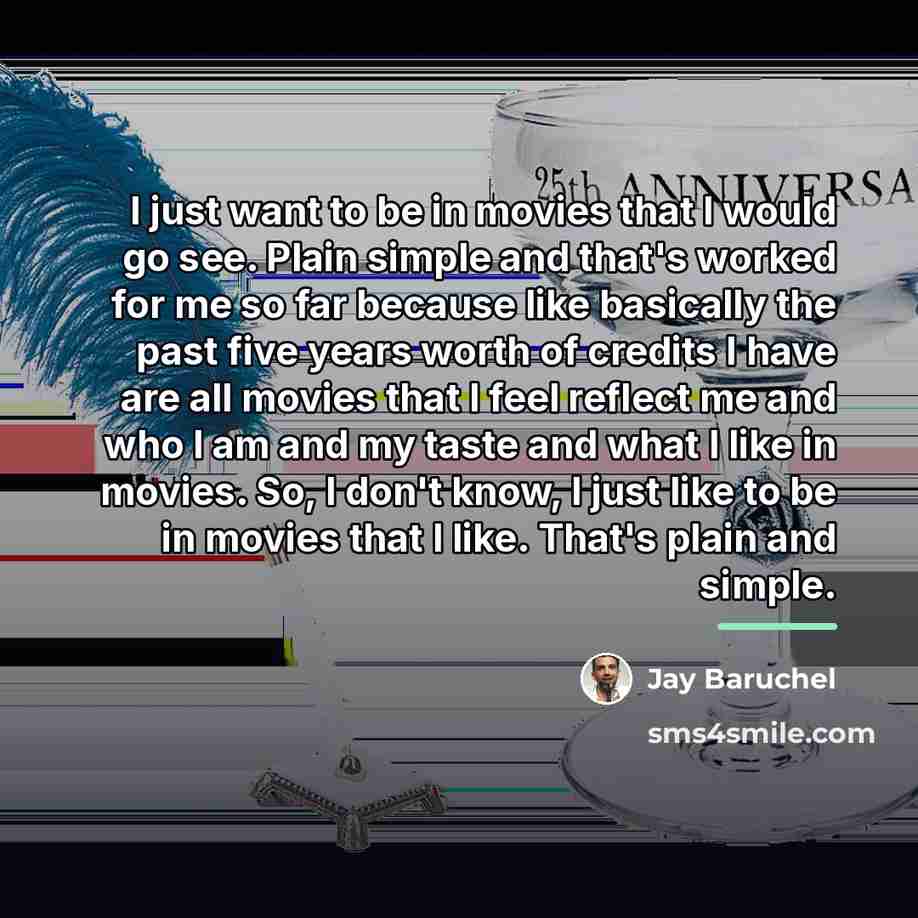 “I just want to be in movies that I would…” quote by Jay Baruchel