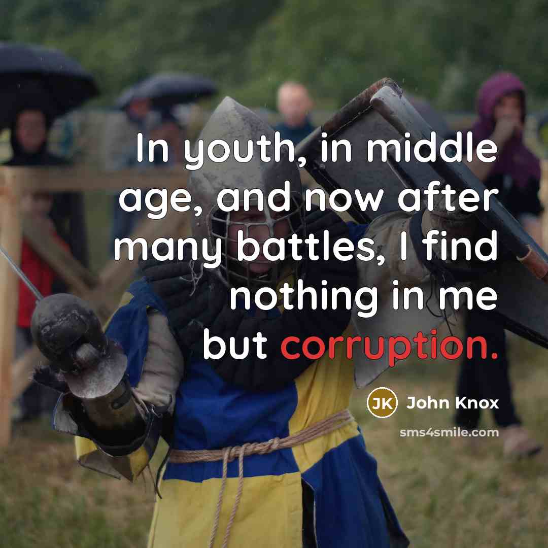 “In youth, in middle age, and now after many battles,…” quote by John Knox