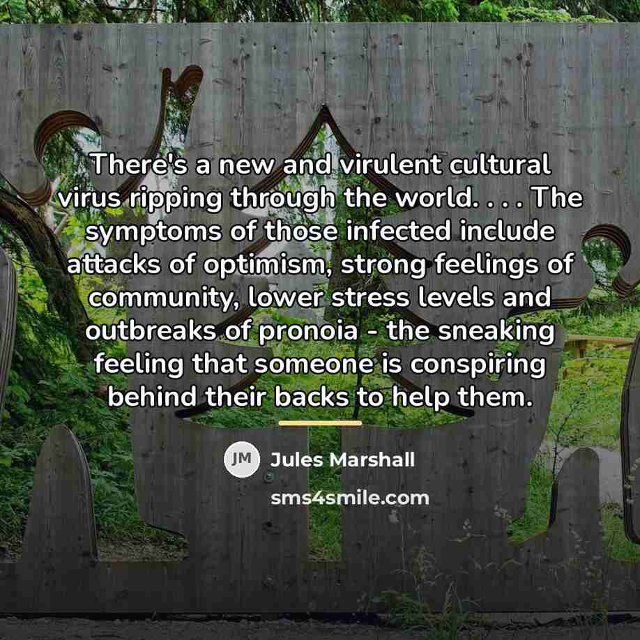 “There's a new and virulent cultural virus ripping through the…” quote by Jules Marshall