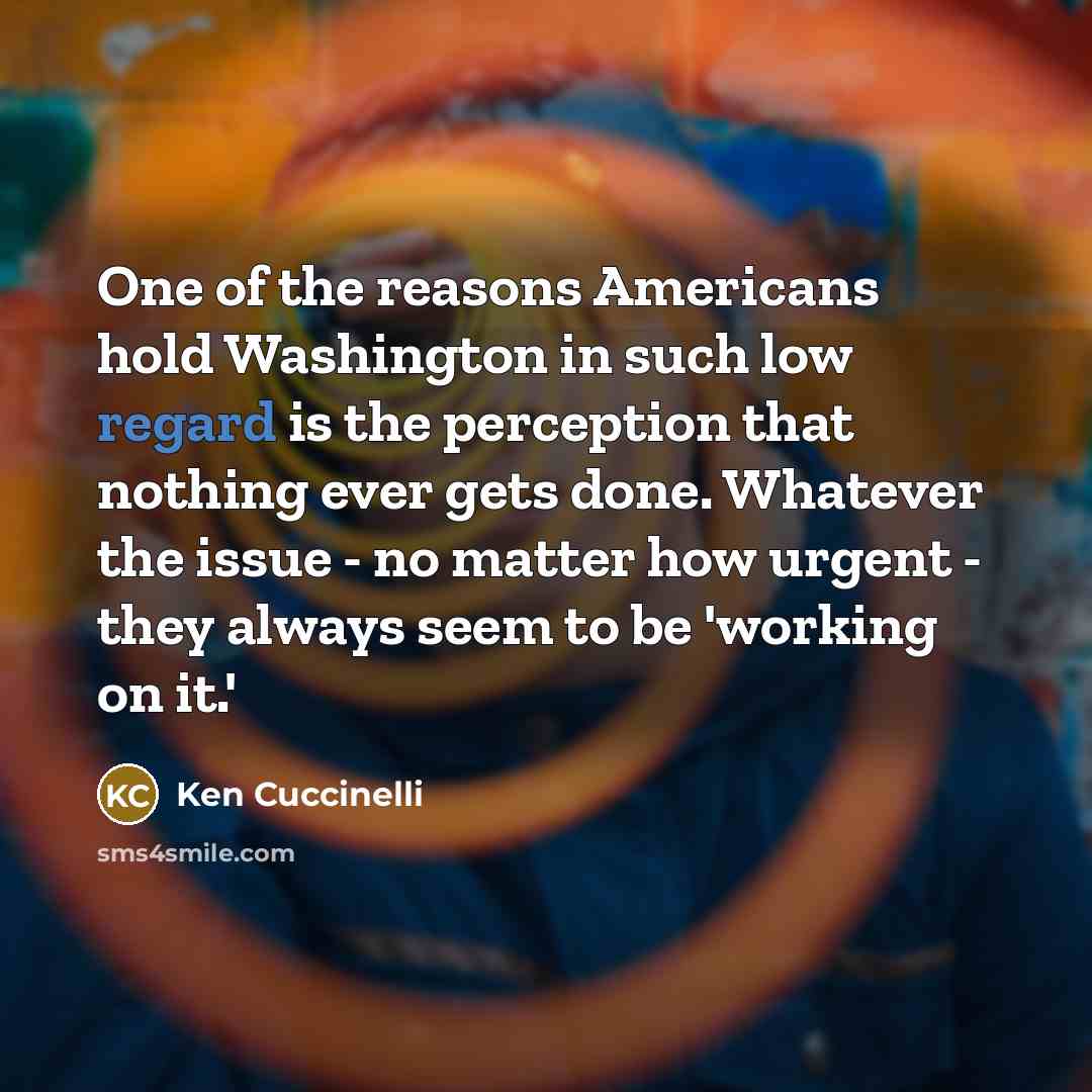 “One of the reasons Americans hold Washington in such low…” quote by Ken Cuccinelli