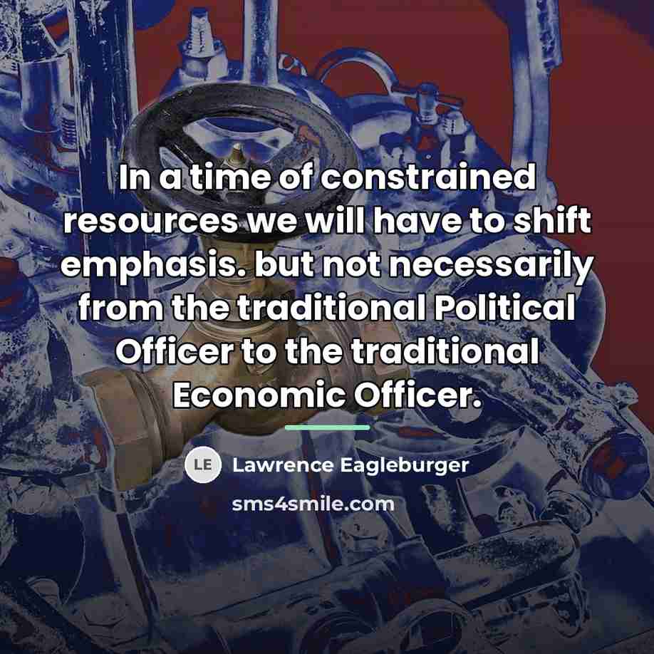 “In a time of constrained resources we will have to…” quote by Lawrence Eagleburger