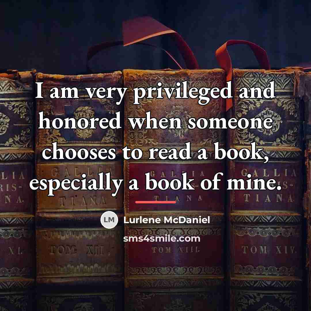 “I am very privileged and honored when someone chooses to…” quote by Lurlene McDaniel