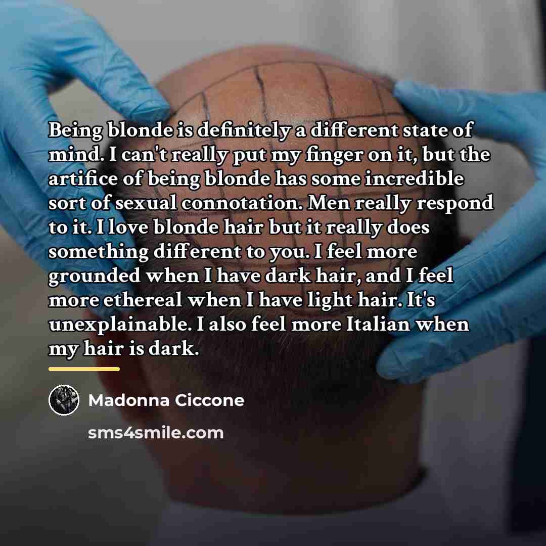 “Being blonde is definitely a different state of mind. I…” quote by Madonna Ciccone