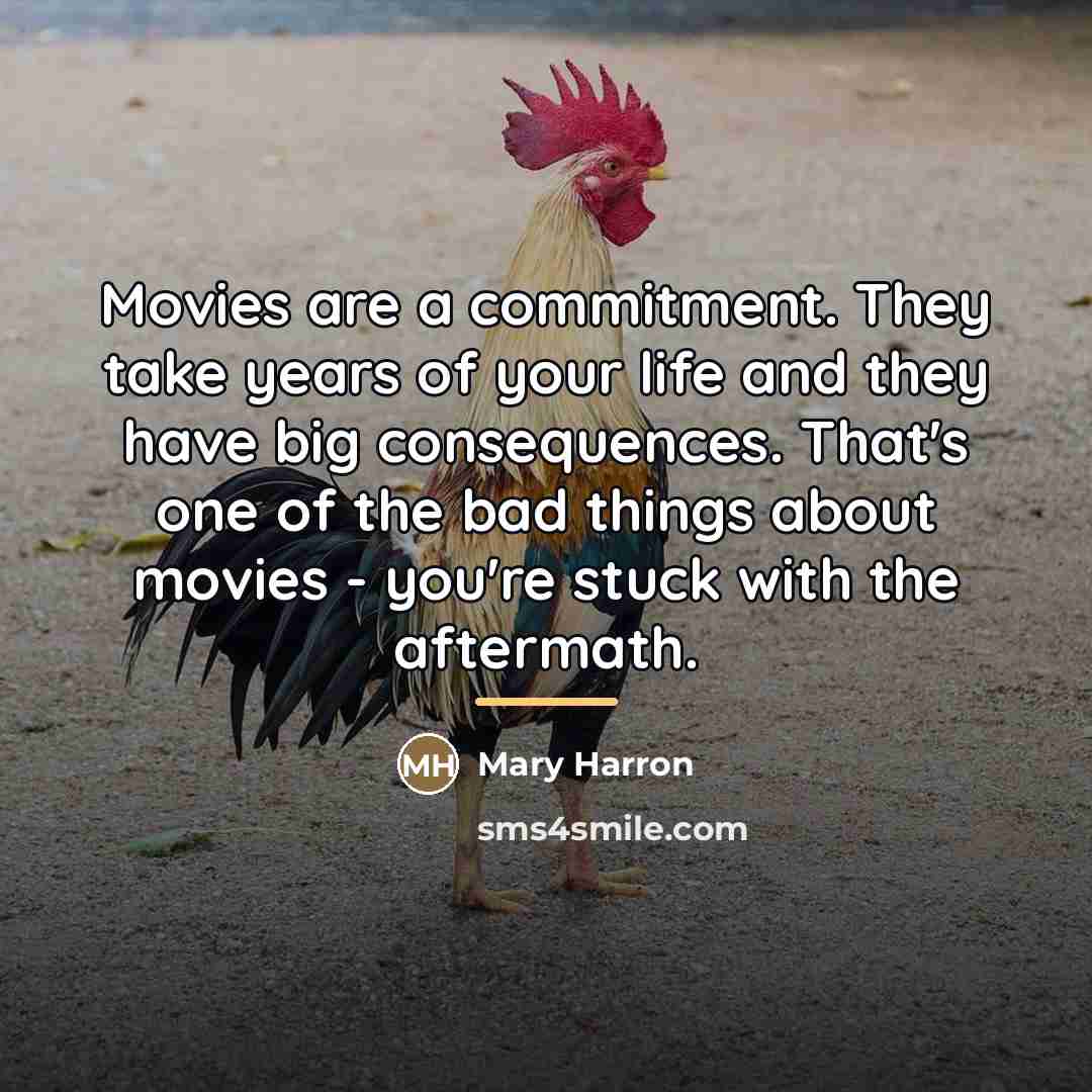 “Movies are a commitment. They take years of your life…” quote by Mary Harron