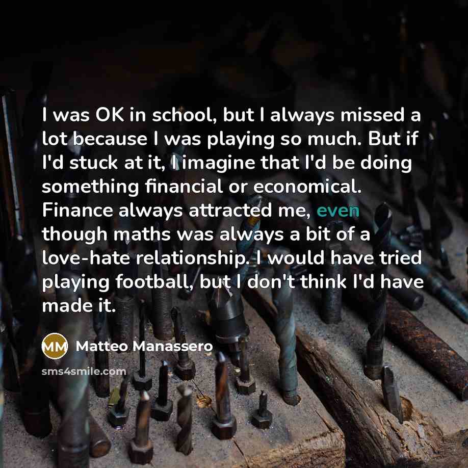 “I was OK in school, but I always missed a…” quote by Matteo Manassero