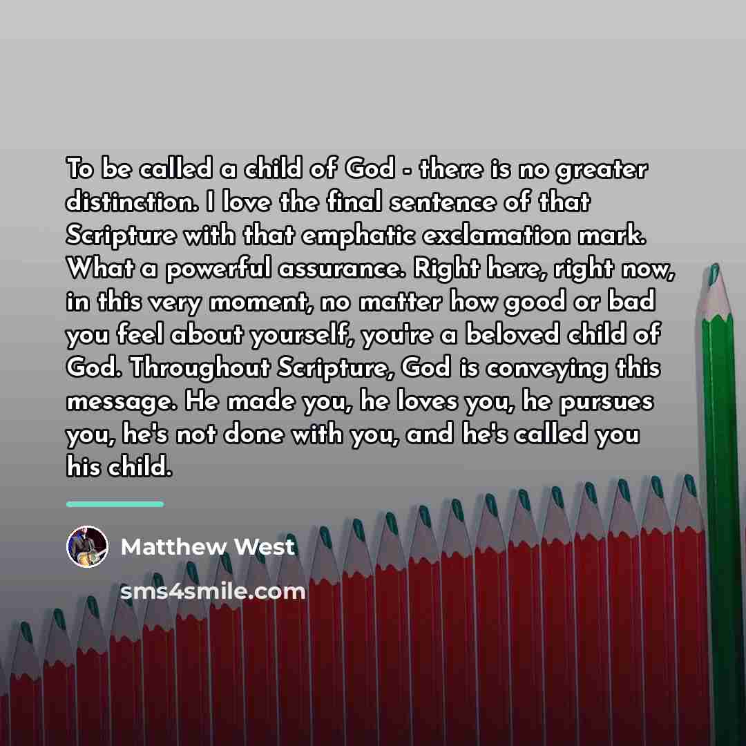 “To be called a child of God - there is…” quote by Matthew West