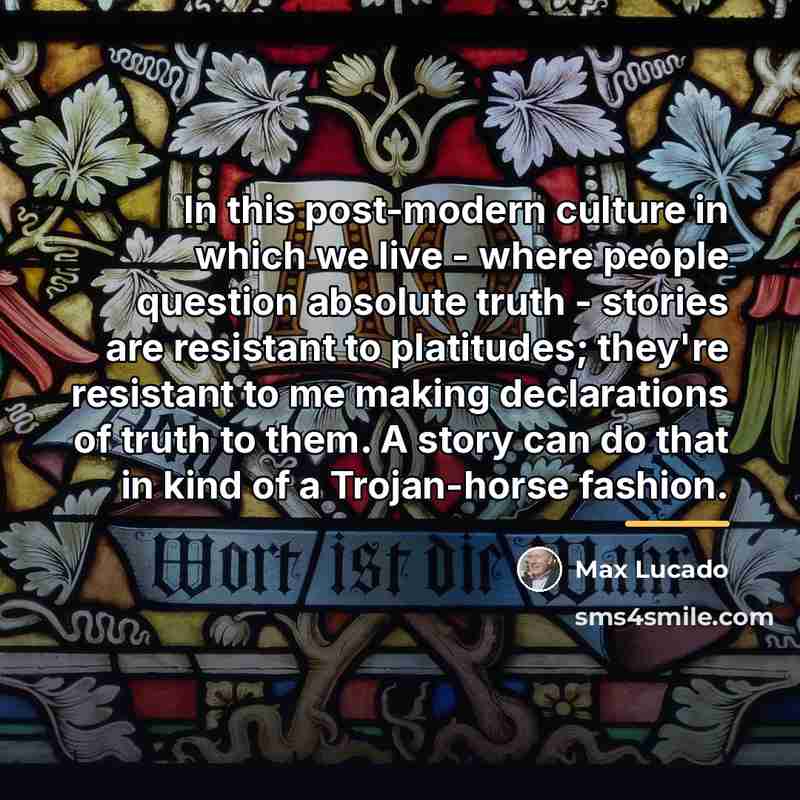 “In this post-modern culture in which we live - where…” quote by Max Lucado