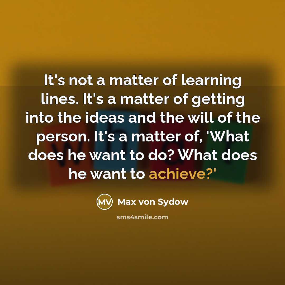 “It's not a matter of learning lines. It's a matter…” quote by Max von Sydow