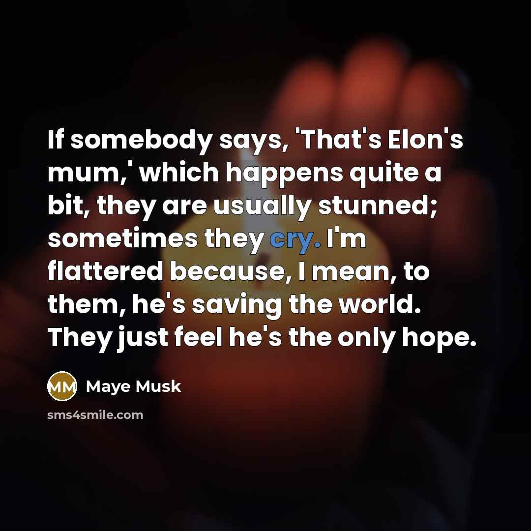 “If somebody says, 'That's Elon's mum,' which happens quite a…” quote by Maye Musk