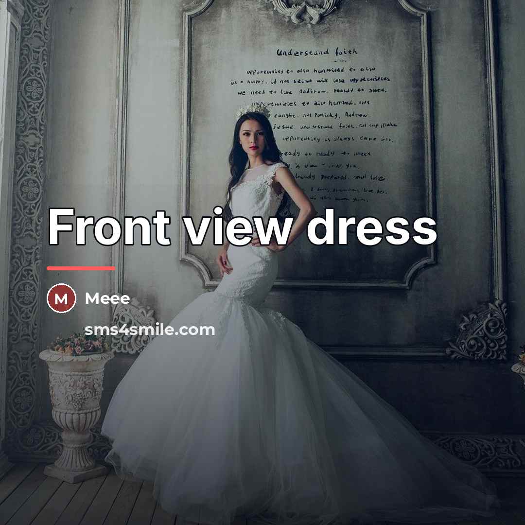 “Front view dress…” quote by Meee