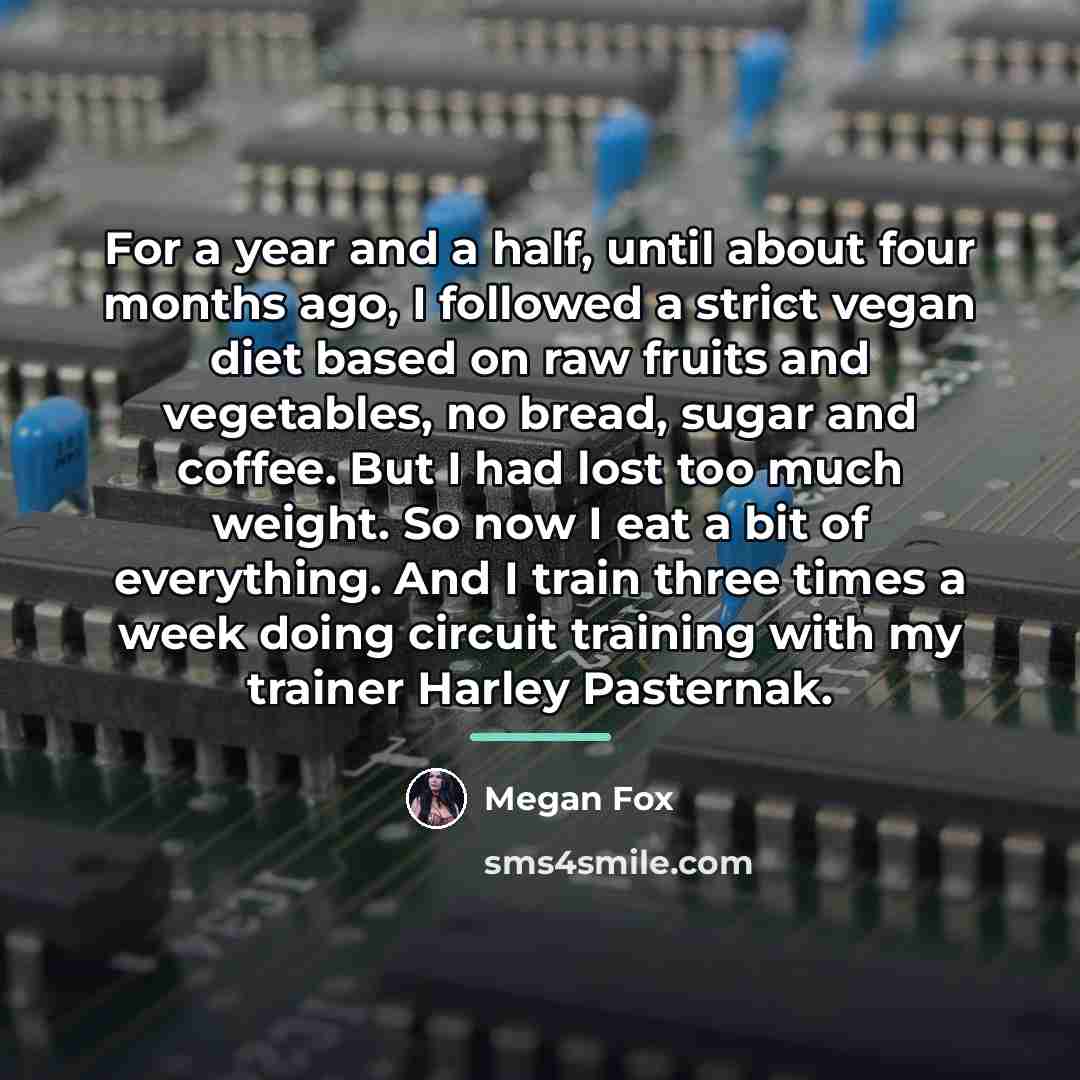 “For a year and a half, until about four months…” quote by Megan Fox